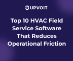 Top 10 HVAC Field Service Software That Reduces Operational Friction