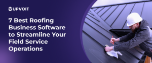 7-Best-Roofing-Business-Software-to-Streamline-Your-Field-Service-Operations