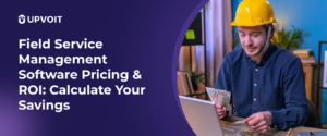Field Service Management Software Pricing & ROI_ Calculate Your Savings-main