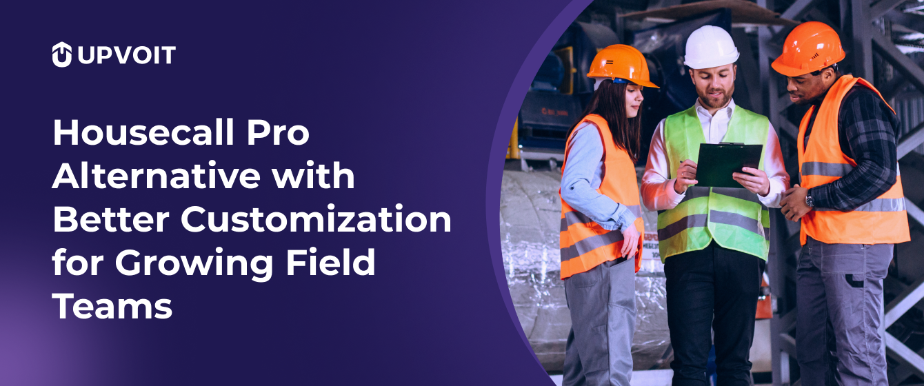 Housecall Pro Alternative with Better Customization for Growing Field Teams
