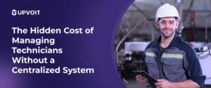 hidden-costs-managing-technicians-without-centralized-system