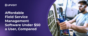 affordable-field-service-management-software-under-50-compared